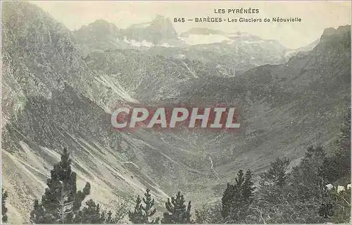 Cartes postales les Pyrenees Bareges les Glaciers de Neouvielle