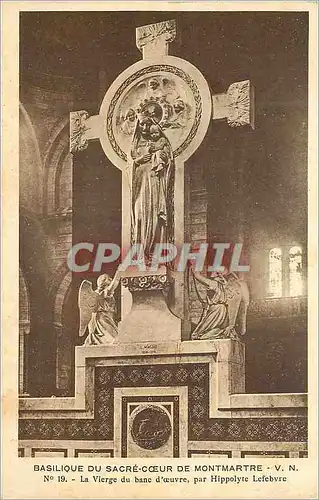 Cartes postales Basilique du Sacre Coeur de Montmartre la Vierge du Banc d'Oeuvre par Hippolyte Lefebvre