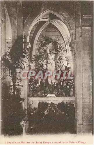 Cartes postales Chapelle du Martyre de Saint Denys Autel de la Sainte Vierge