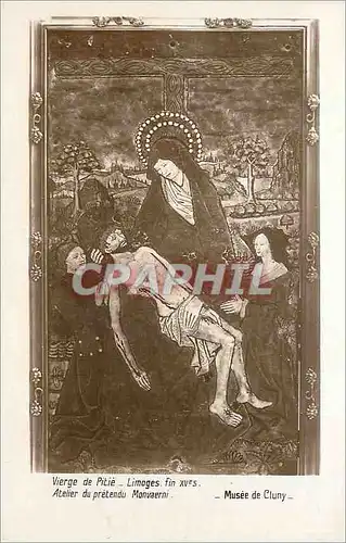 Cartes postales Vierge de Pitie Limoges Fin XVe S Atelier du Pretendu Monvaerni Musee de Cluny