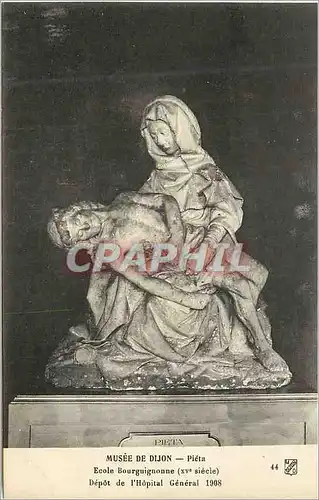 Cartes postales Musee de Dijon Pieta Ecole Bourguignonne (XVe Siecle) Depot de L'Hopital General 1908