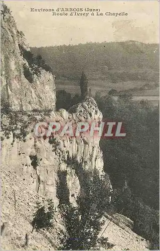 Cartes postales Environs de l'Arbois (Jura) Route d'Ivrey a la Chapelle