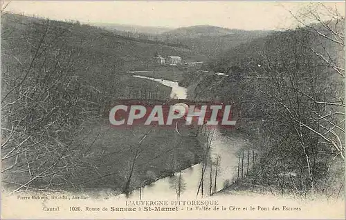 Cartes postales L auvergne pittoresque cantal 1026 route de sansac a st mamet la vallee de la cere et le pont de