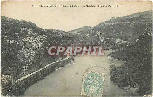 Cartes postales 938 venne (savoie) vallee du rhone la maladiere et fort de pierre chatel