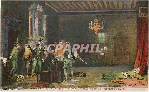 Cartes postales Le chateau l assassinat du duc de guise d apres un tableau du musee