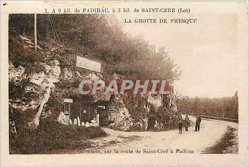 Cartes postales 1 a 9 kil de padirac a 5 kil de saint cere(lot) la grotte de presque l entree sur la route de sa