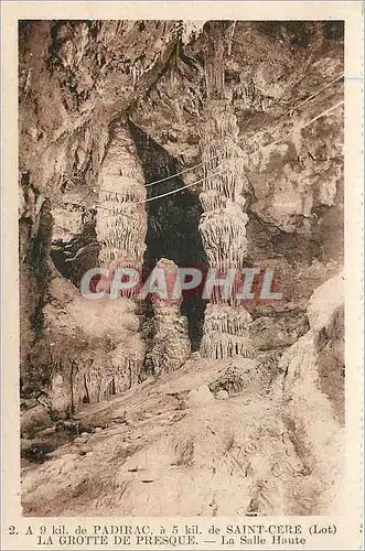 Cartes postales 2 a 9 kil de padirac a 5 kil de saint cere(lot) la grotte de presque la salle haute