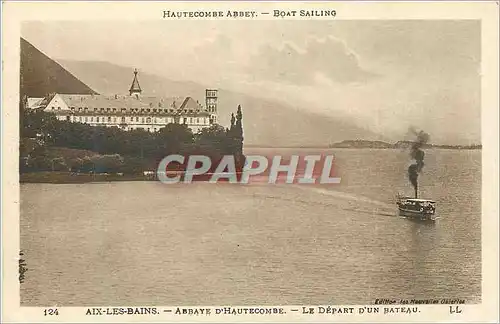 Cartes postales Abbaye d'Hautecombe Boat Sailing Aix Les Bains le Depart du Bateau