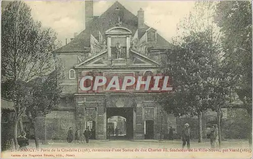 Cartes postales Nancy Porte de la Citadelle (1598) Surmontee d'une Statue du Duc Charles III Fondateur de la Vil