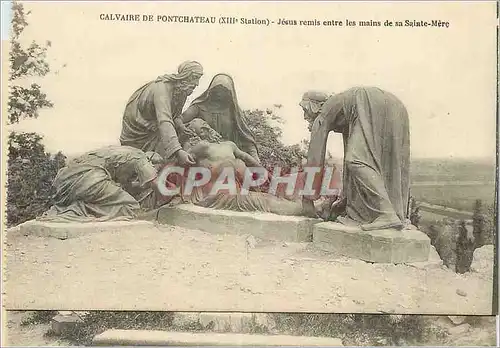 Cartes postales Calvaire de Pontchateau (XIIIe Station) Jesus Remis entre les Mains de sa Sainte Mere