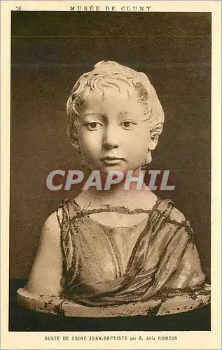 Cartes postales Buste de Saint Jean Baptiste par A Della Robbia Musee de Cluny