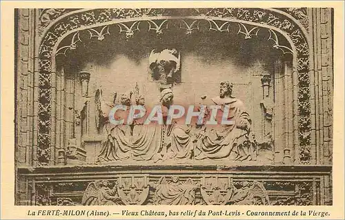 Cartes postales la Ferte Milon (Aisne) Vieux Chateau bas relief du Pont Levis