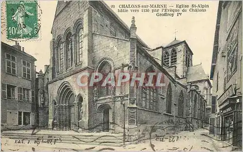 Ansichtskarte AK Chalons sur Marne Eglise St Alpin Batie ves 1130 par l'Eveque de Chalons Geoffroy Ier