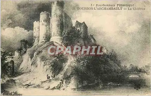 Cartes postales Le Bourbonnais Pittoresque Bourbon l'Archambault le Chateau