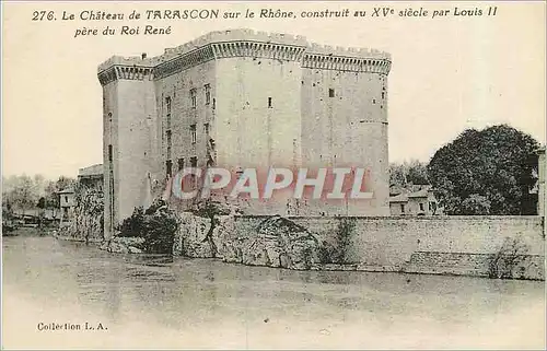 Ansichtskarte AK Le chateau de Tarascon sur le Rhone Construit au Xve Siecle par Louis II Pere du Roi Rene