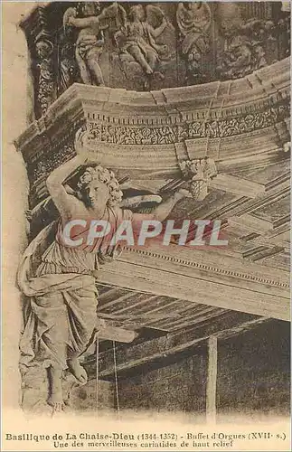 Cartes postales Basilique de La Chaise Dieu (1344 1352) Buffet d'Orgues (XVIIe S)