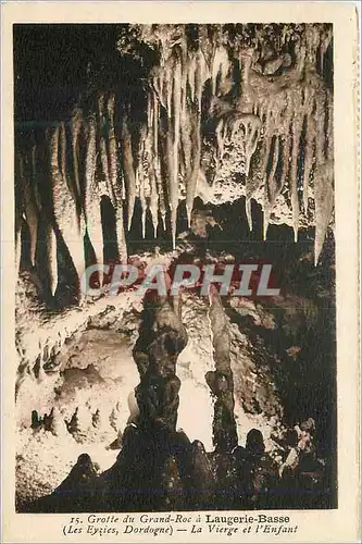 Cartes postales Grotte du Grand Roc a Laugerie Basse(les Eyzies Dordogne)la Vierge et l'Enfant