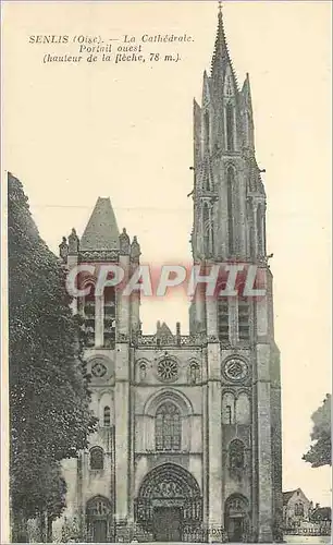 Cartes postales Senlis (Oise) La Cathedrale Portail Ouest (Hauteur de la fleche 78 m)