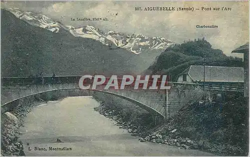 Cartes postales Aiguebelle (Savoie) Pont sur l'Arc Charbonniere L Blanc Montmelian