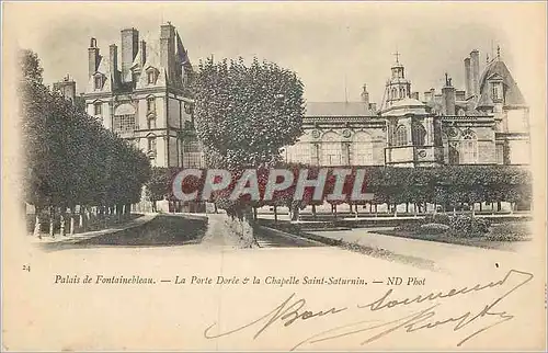 Cartes postales Palais de Fontainebleau La Porte Doree La Chapelle Saint Saturnin (carte 1900)