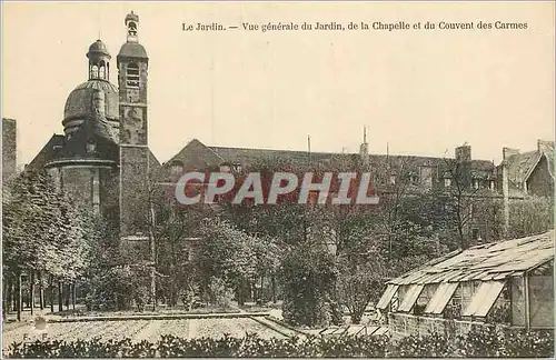 Cartes postales Le Jardin vue Generale du Jardin de la Chapelle et du Couvent des Carmes