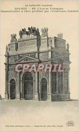 Cartes postales Orange 49 L'Arc de Triomphe Le Vaucluse Illustre Reconstitution a l'Etat Primitif par l'Architec