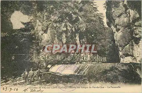 Ansichtskarte AK L'Auvergne de Vic Sur Cere (Cantal) Entree des Gorges du Pas de Cere La Passerelle