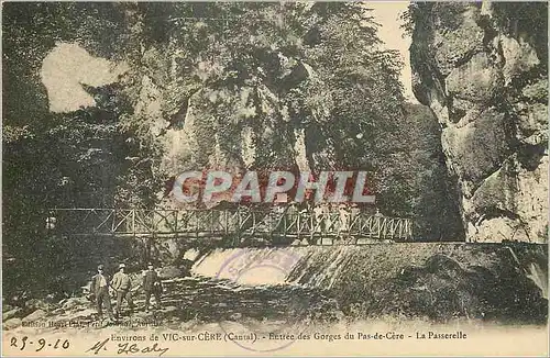 Cartes postales L'Auvergne de Vic Sur Cere (Cantal) Entree des Gorges du Pas de Cere La Passerelle