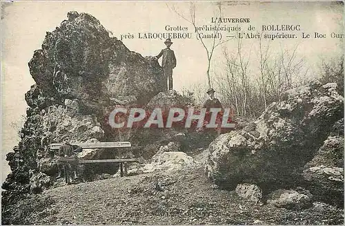 Ansichtskarte AK L'Auvergne Grotte Prehistorique de Rolleroc pres Laroquebrou (Cantal) L'Abri Superieur Le Roc Ou