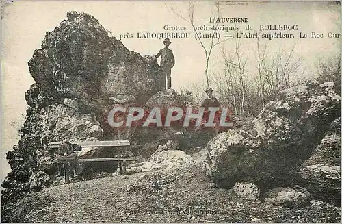 Cartes postales L'Auvergne Grotte Prehistorique de Rolleroc pres Laroquebrou (Cantal) L'Abri Superieur Le Roc Ou