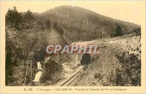 Cartes postales L'Auvergne Le Lioran Tunnel du Chemin de Fer et l'Alagnon