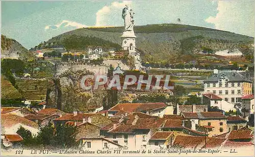 Cartes postales Le Puy L'Ancien Chateau Charles VII Surmonte de la Statue Saint Joseph de Bon Espoir