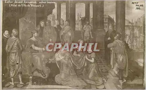 Cartes postales Petit Palais 1915 Esther Devant Assuerus Auteur Inconnu (Hotel de Ville De Nieuport)