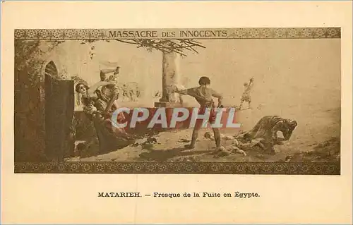 Cartes postales Massacre des Innocents Matarieh Fresque de la Fuite en Egypte