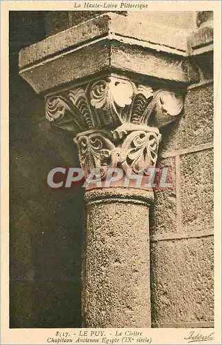 Cartes postales le Puy le Cloitre Chapiteau  Ancienne Egypte (IXe siecle) la Haute Loire Pittoresque
