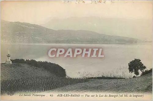 Cartes postales La savoie pittoresque 67 aix les bains vue sur le lac du bourget(16 kil de longueur)