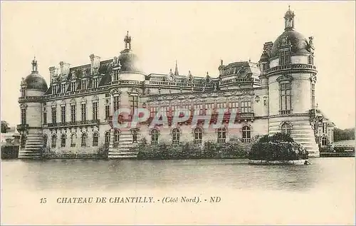 Cartes postales 15 chateau de chantilly(cote nord)