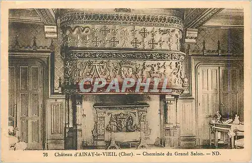 Cartes postales 76 chateau d ainay le vieil(cher) cheminee du grand salon