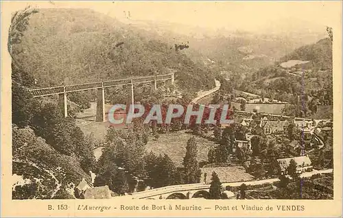 Cartes postales B 153 l auvergne route de bort a mauriac pont et viaduc de vendes