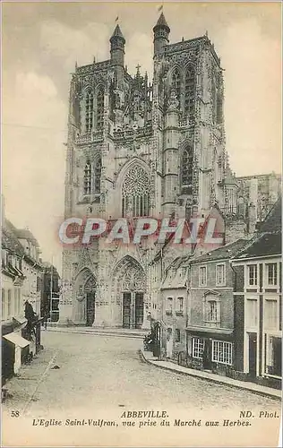 Cartes postales Abbeville l eglise saint vulfran vue prise du marche aux herbes