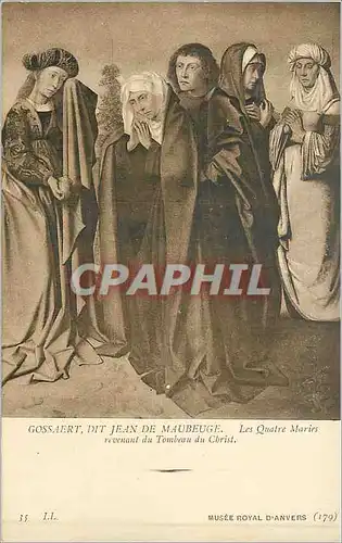 Cartes postales Gossaert dit jean de maubeuge les quatres maries revenant du tombeau du christ