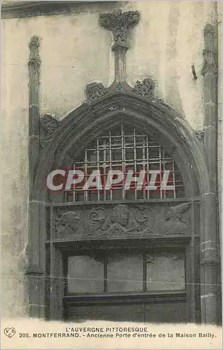 Cartes postales L auvergne pittoresque 205 montferrand ancienne porte d entree de la maison bailly