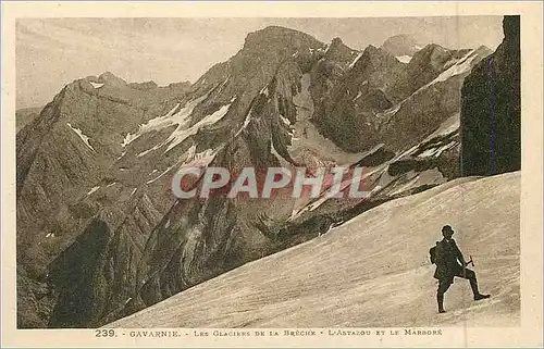 Cartes postales 239 gavarnie les glaciers de la breche l astazou et le marbore