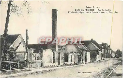 Cartes postales Guerre de 1914 Fere Champenoise Rue du Moulin L'Usine Electrique apres le Bombardement le 7 Sept