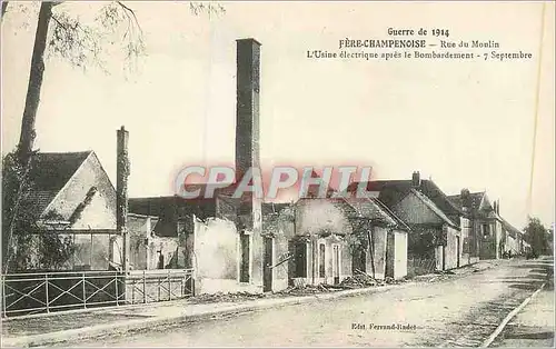 Cartes postales Guerre de 1914 Fere Champenoise Rue du Moulin L'Usine Electrique apres le Bombardement le 7 Sept
