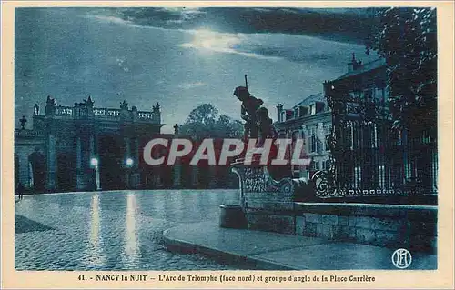 Cartes postales Nancy La Nuit L'Arc de Triomphe (Face Nord) et Groupe d'Angle de la Place Carriere