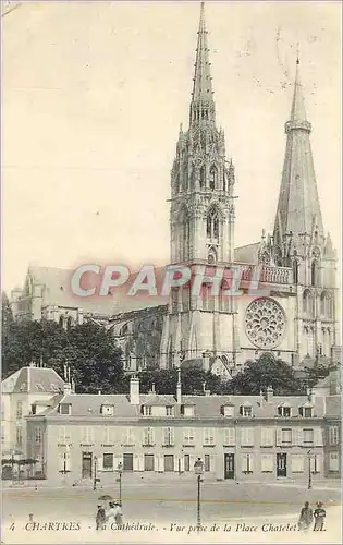 Cartes postales Chartres La Cathedrale Vue Prise de la Place Chatelet