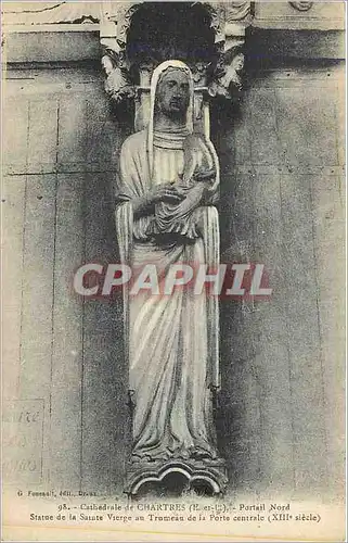 Cartes postales Cathedrale de Chartres (E et L) Portrait Nord Statue de la Sainte Vierge au Trumeau de la Porte