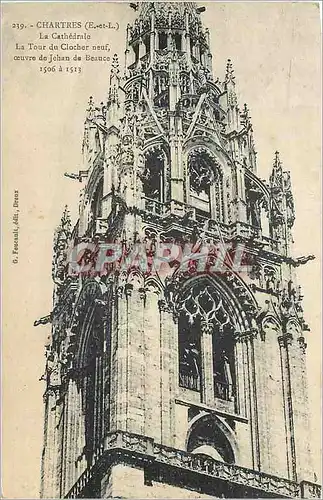 Cartes postales Chartres (E et L) La Cathedrale La Tour du Clocher Neuf Oeuvre de Jehan de Beauce 1506 1513