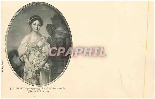 Cartes postales B F Paris J B Greuze (1725 1805) La Cruche Cassee (Musee du Louvre)